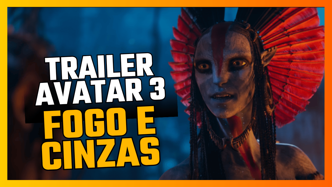 Avatar 3 Fogo e Cinzas: Trailer Oficial Revela Estreia em 19 de Dezembro