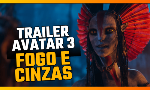 Avatar 3 Fogo e Cinzas: Trailer Oficial Revela Estreia em 19 de Dezembro